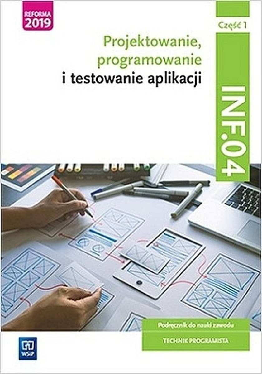 Projektowanie, Programowanie i Testowanie Aplikacji INF.04 Część 1 Podręcznik