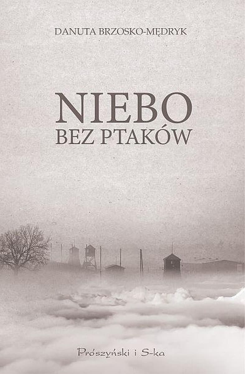 Prószyński: Niebo bez ptaków - Wstrząsające wspomnienia z Majdanka