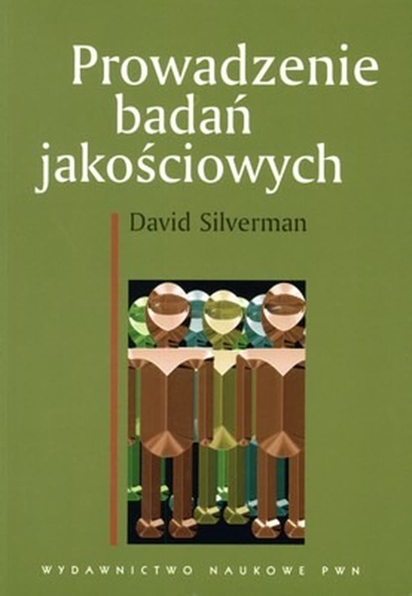 Prowadzenie badań jakościowych - podręcznik Davida Silvermana