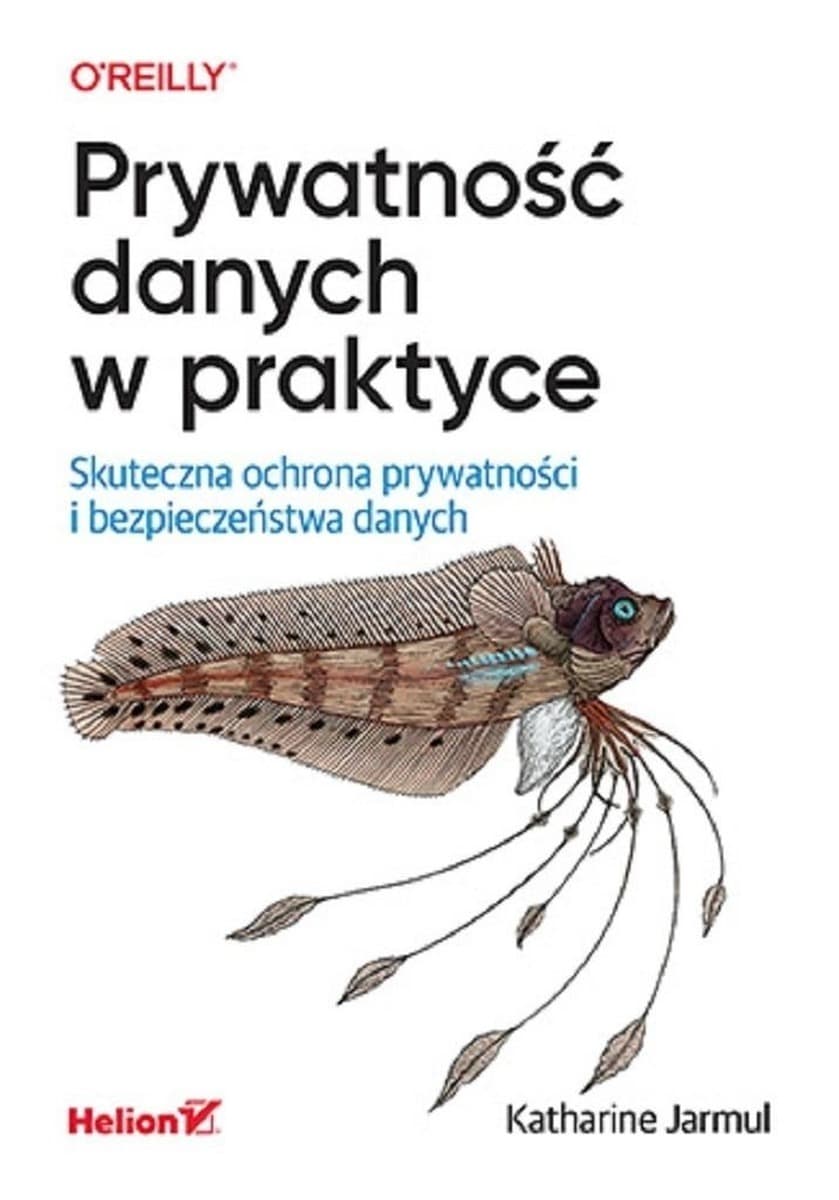 Prywatność danych w praktyce. Ochrona prywatności i bezpieczeństwo danych