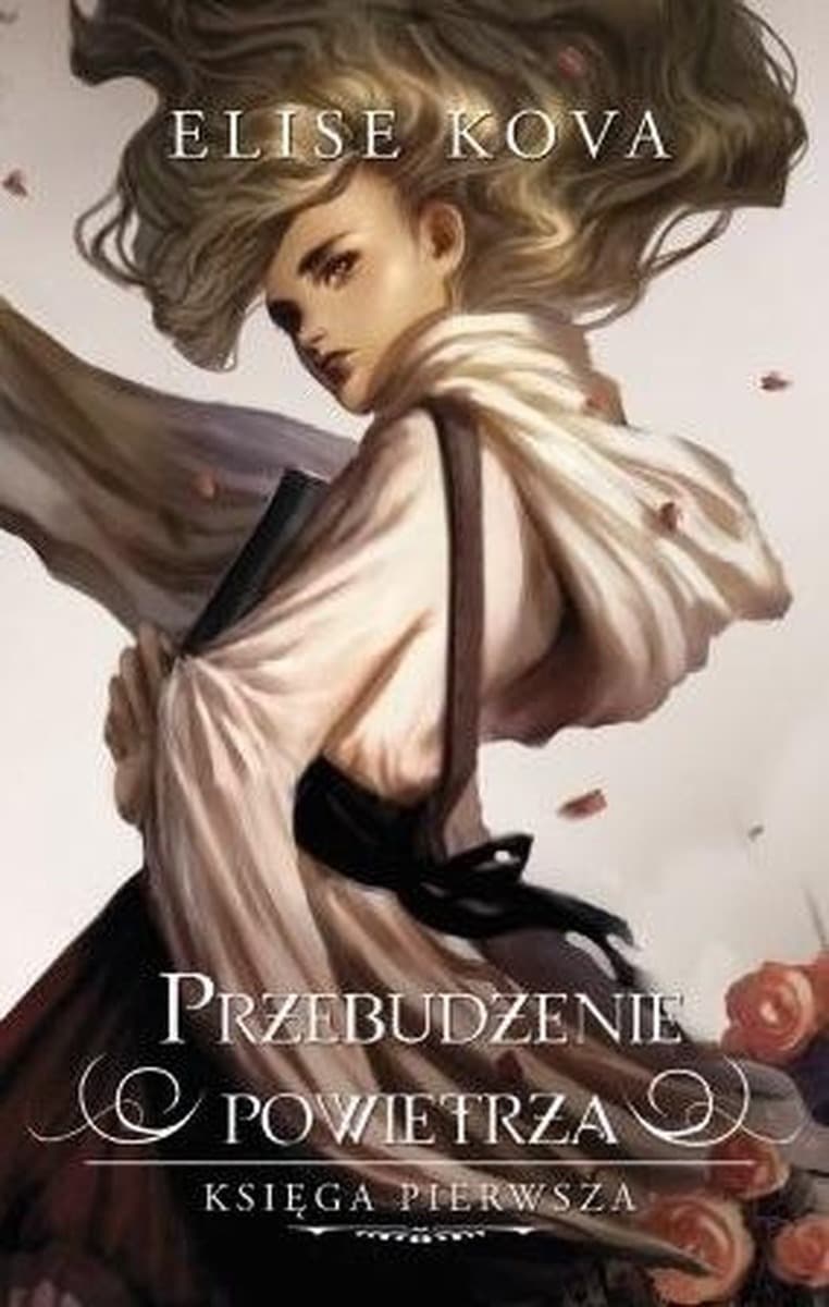 Przebudzenie powietrza Tom 1 - Powieść fantasy Elise Kova