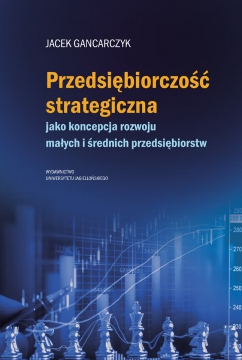 Przedsiębiorczość strategiczna jako koncepcja rozwoju MŚP