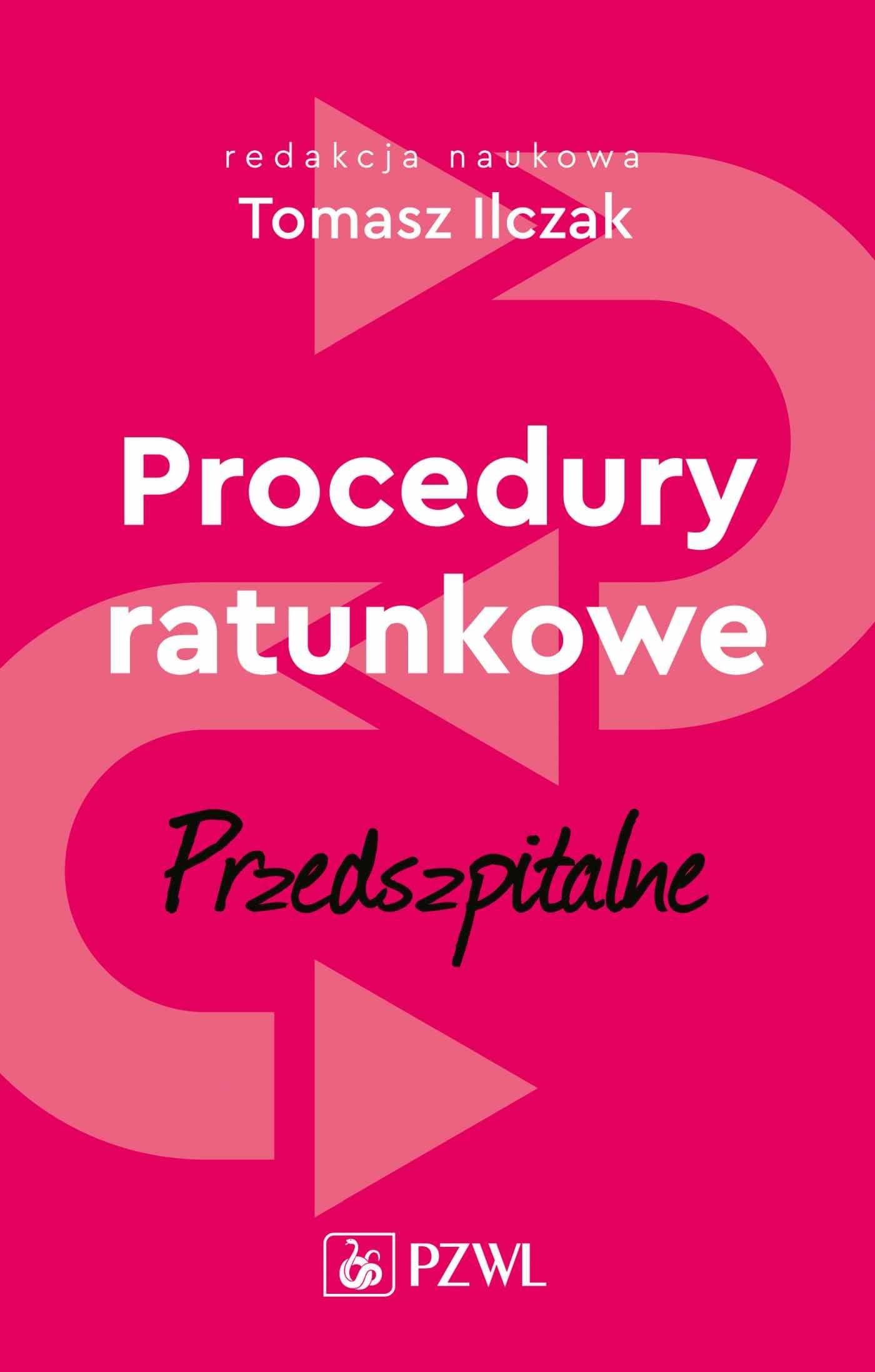 Przedszpitalne procedury ratunkowe T.1 Tomasz Ilczak