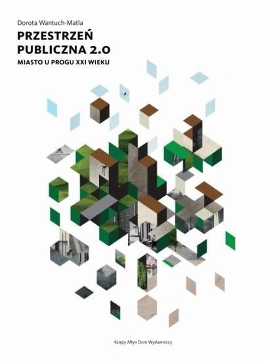 Przestrzeń publiczna 2.0. Sekrety miasta XXI w.
