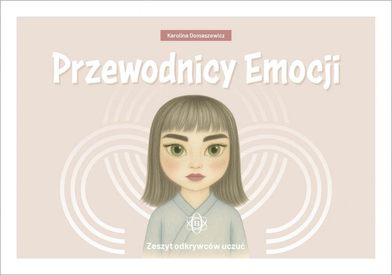 Przewodnicy Emocji. Zeszyt odkrywców uczuć dla dzieci 7-11 lat - Karolina Domaszewicz