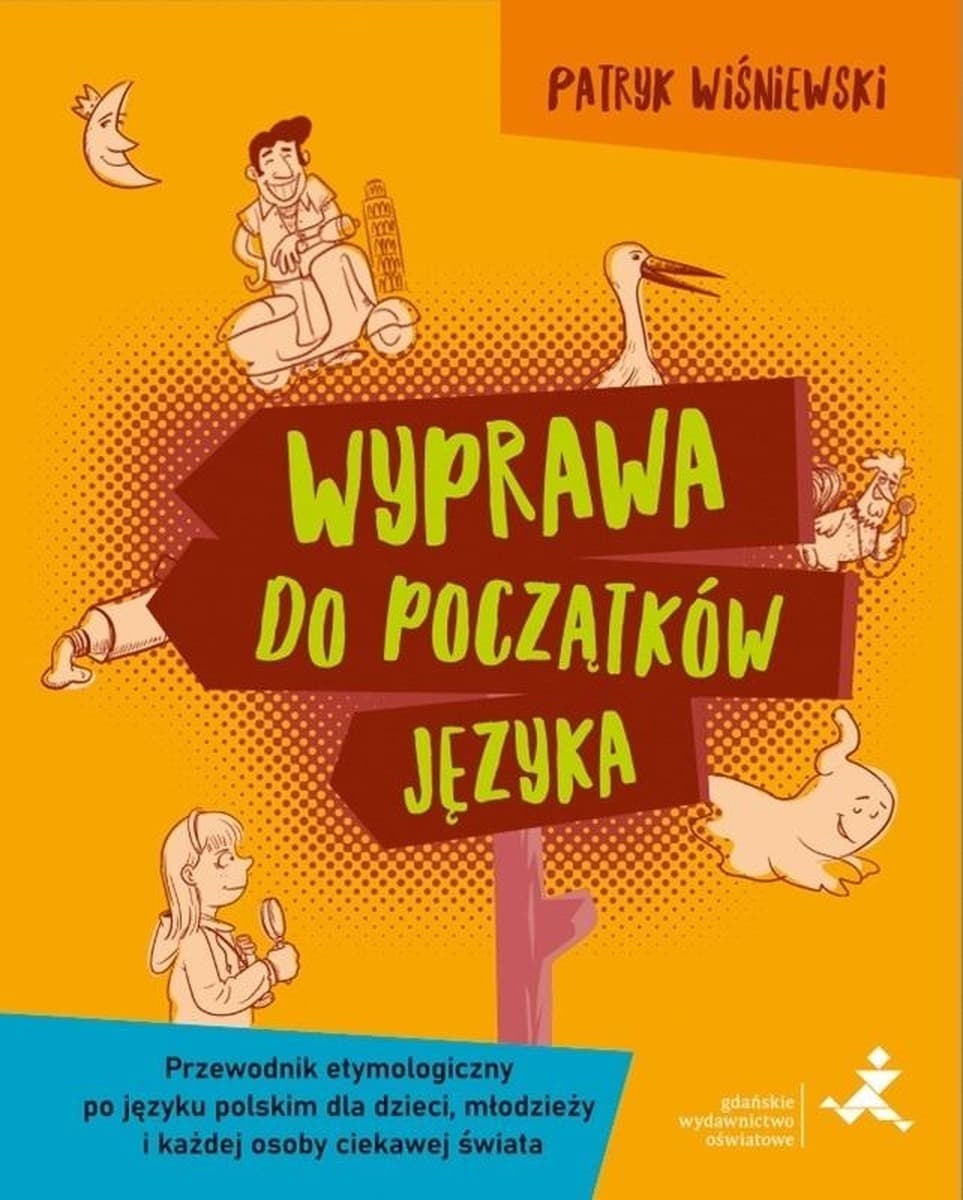 Przewodnik etymologiczny po języku polskim dla dzieci i młodzieży