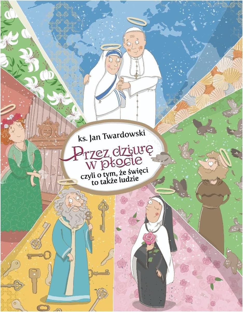 Przez Dziurę w Płocie o Świętych - Książka Jan Twardowski
