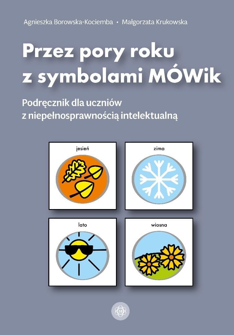 Przez pory roku z symbolami MÓWik - podręcznik dla pedagogów i terapeutów 100 stron