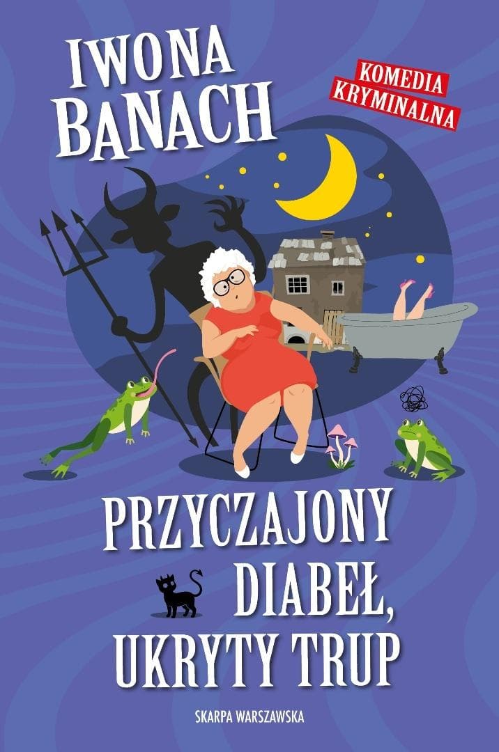 Przyczajony diabeł, ukryty trup - Iwona Banach (kryminał) 336 stron