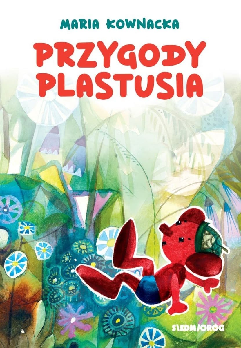 Przygody Plastusia Maria Kownacka wydanie Siedmioróg