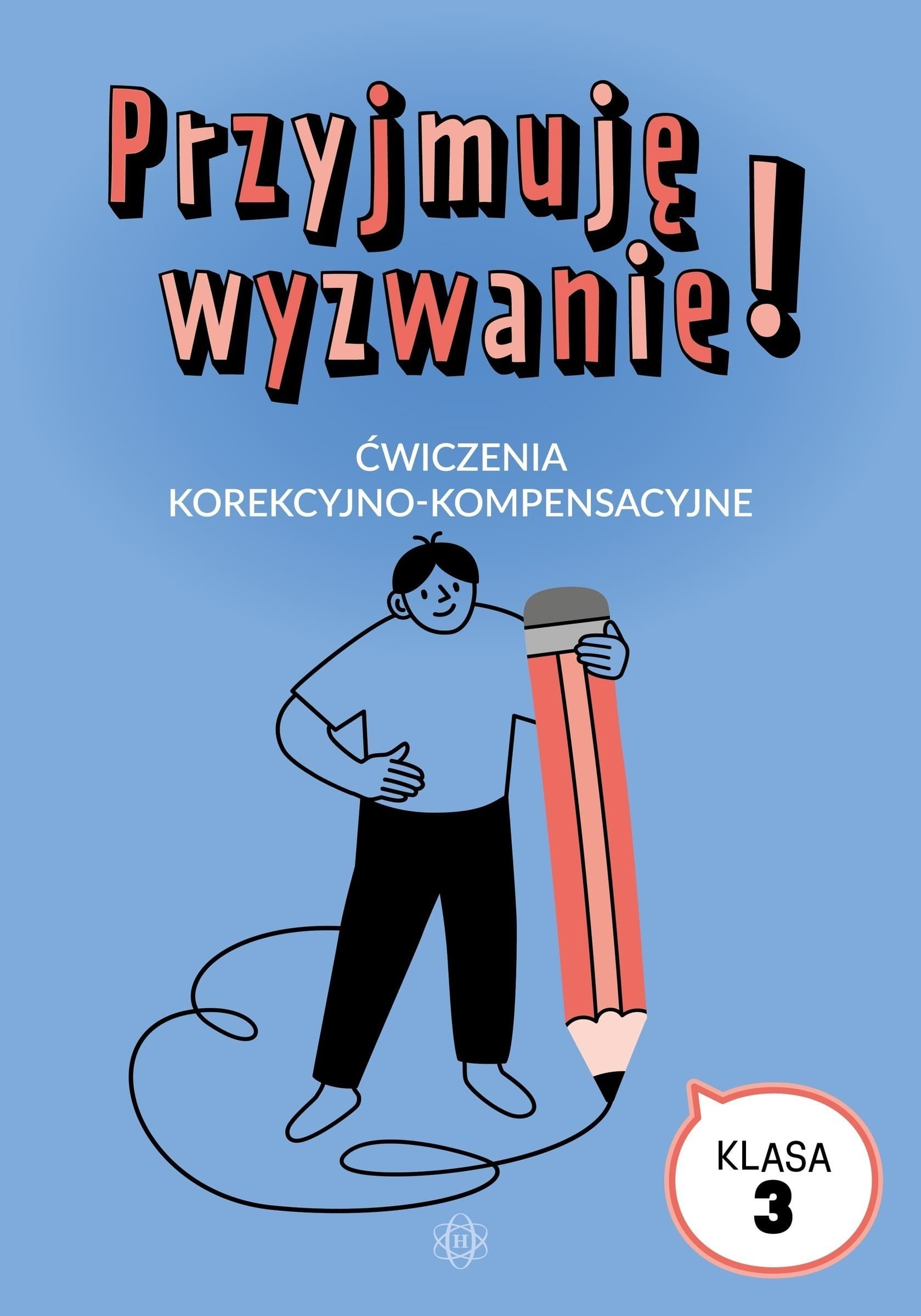 Przyjmuję wyzwanie! Ćwiczenia korekcyjno-kompensacyjne klasa 1