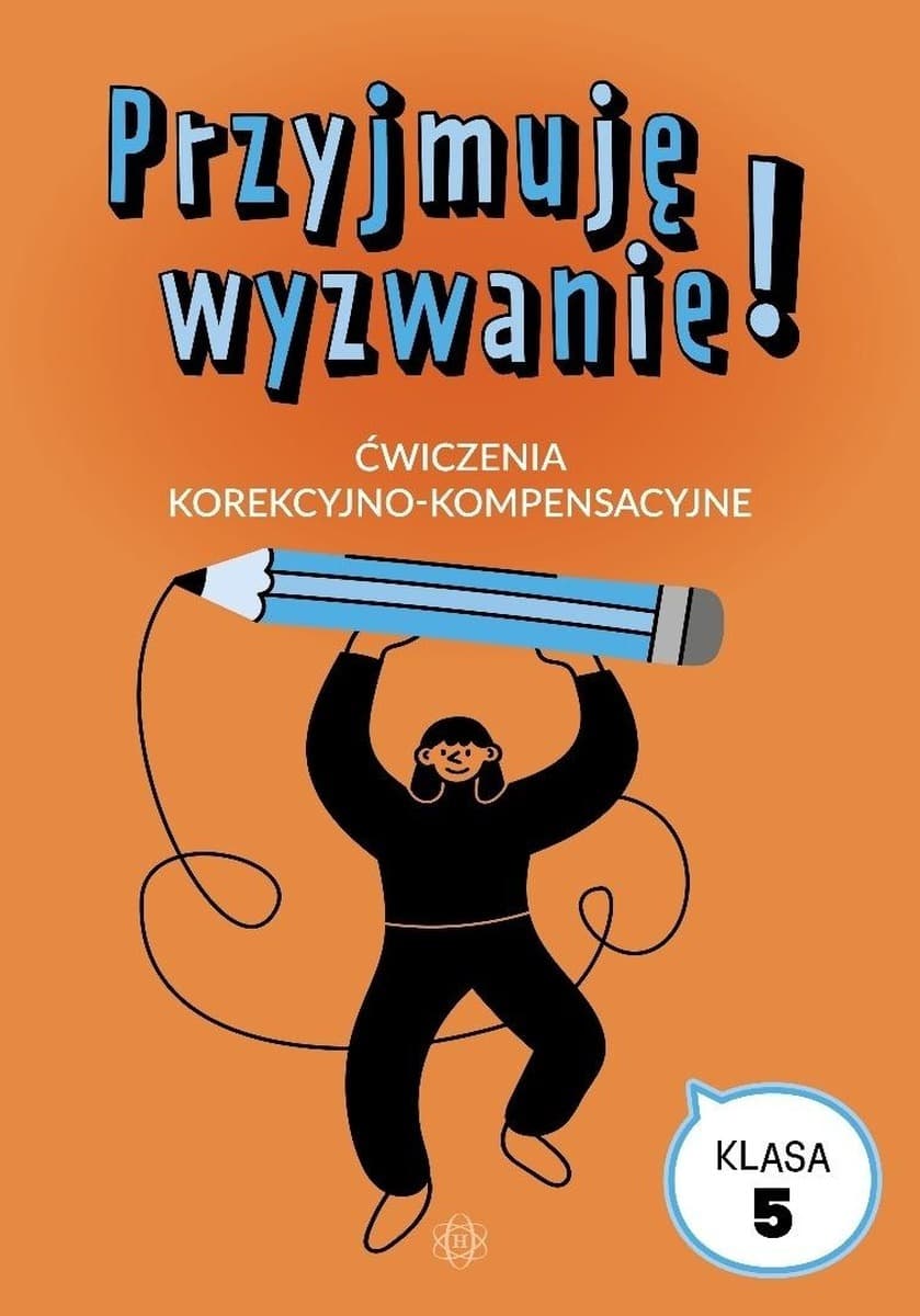 Przyjmuję wyzwanie! Ćwiczenia korekcyjno-kompensacyjne dla klasy 5