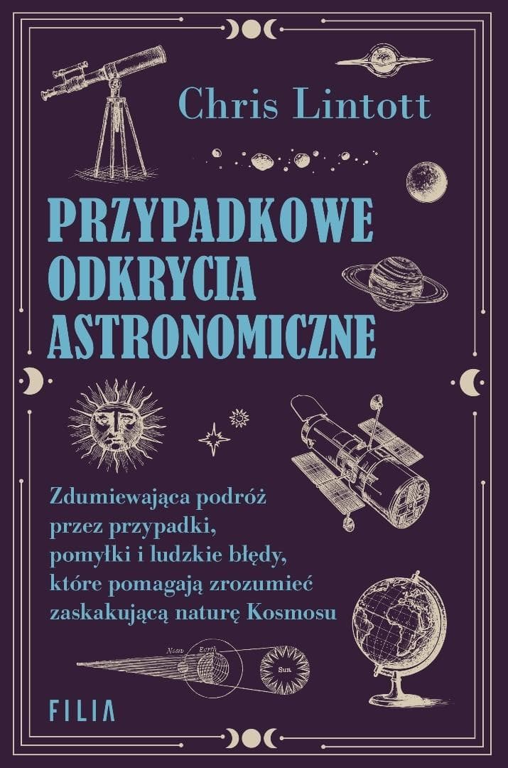 Przypadkowe odkrycia astronomiczne Chris Lintott 408 stron