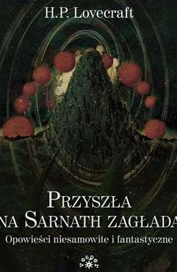 Przyszła na Sarnath Zagłada - H.P. Lovecraft, opowiadania grozy i fantastyki