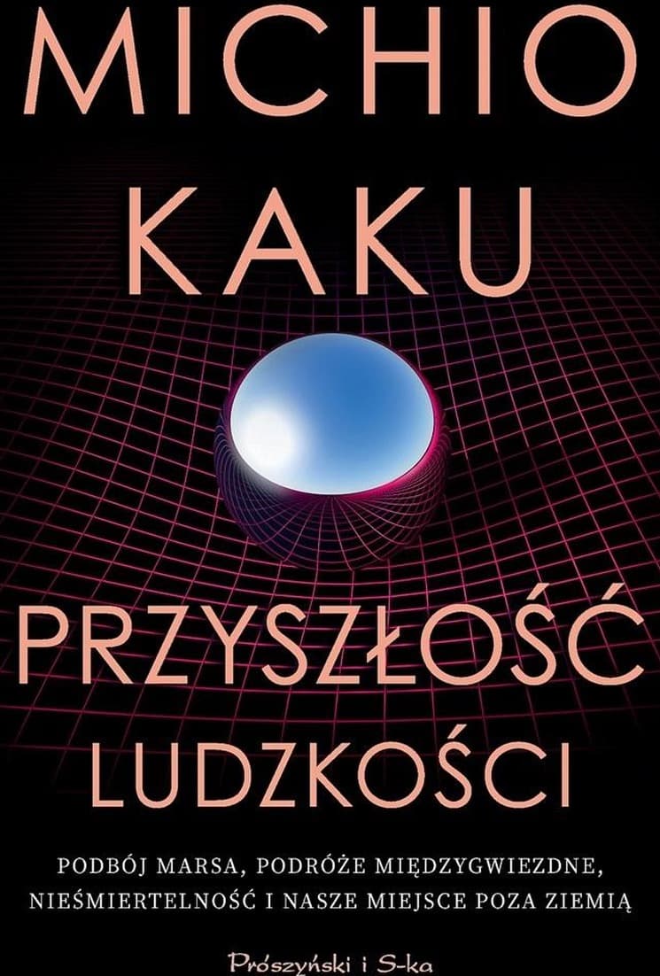 Przyszłość ludzkości. Podbój Marsa, podróże międzygwiezdne