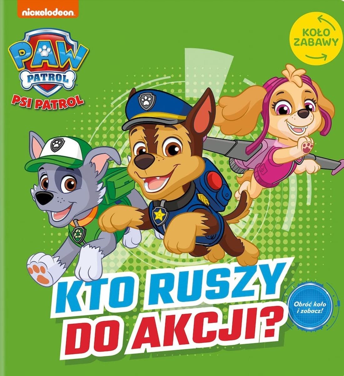 Psi Patrol - Koło Zabawy Kto Ruszy do Akcji - Praca Zbiorowa
