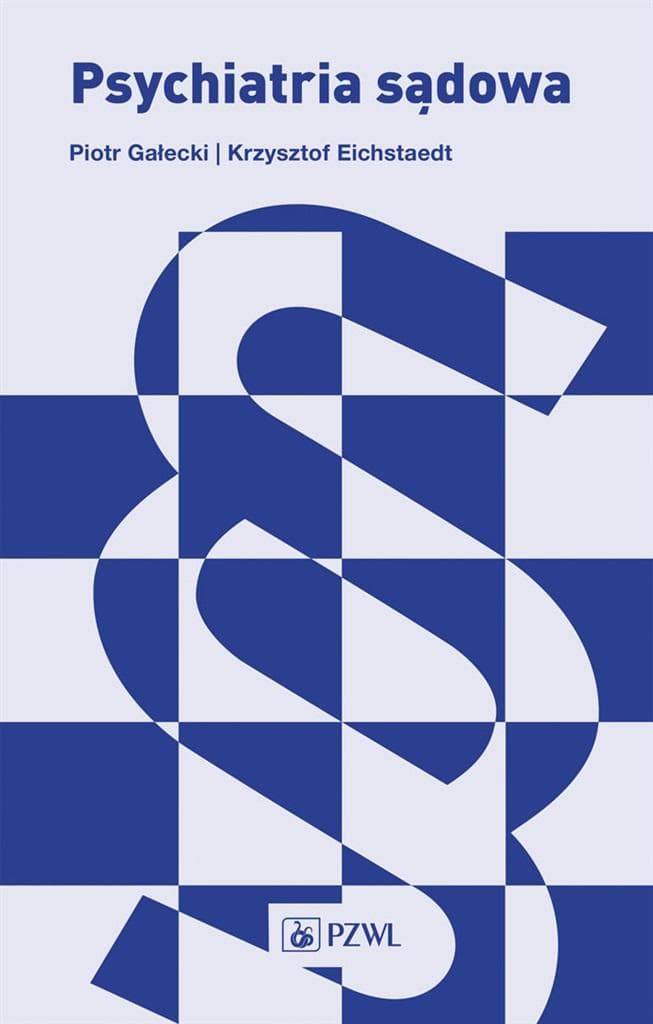 Psychiatria sądowa Piotr Gałecki, Krzysztof Eichstaedt
