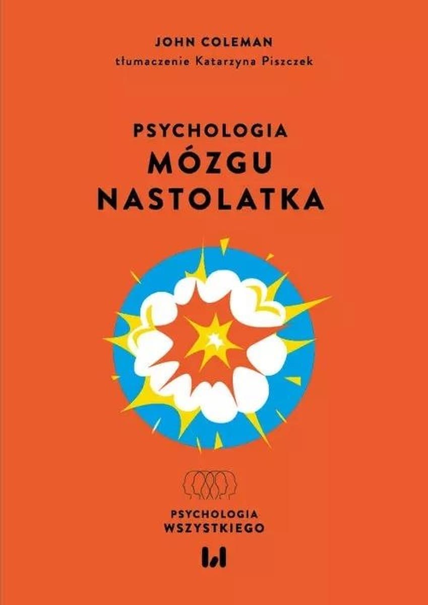 Psychologia mózgu nastolatka John Coleman - zrozumienie i komunikacja