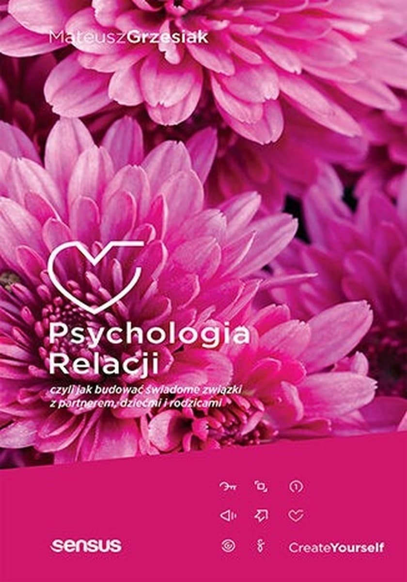 Psychologia relacji. O budowaniu świadomych związków