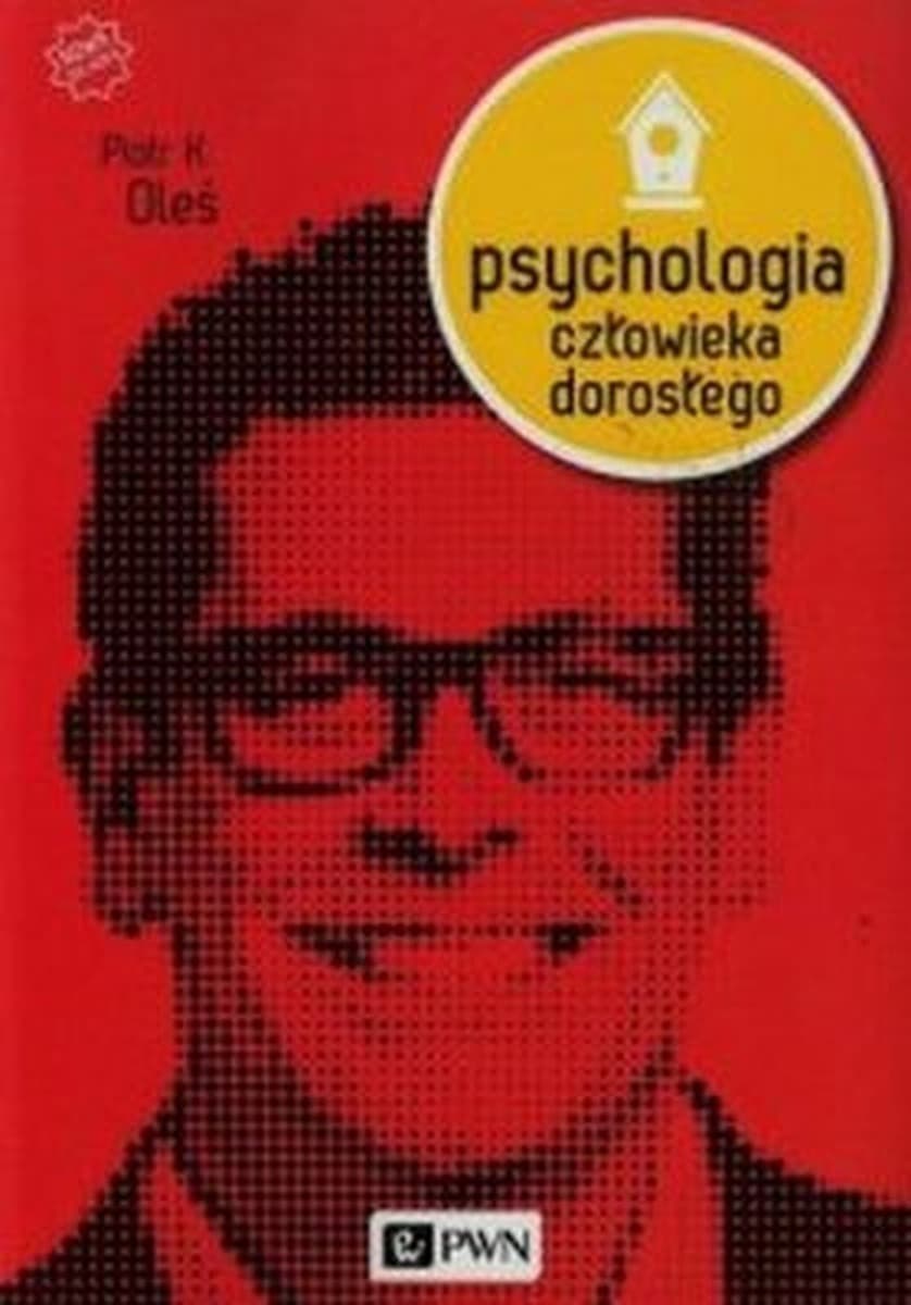 Psychologia rozwojowa człowieka dorosłego podręcznik PWN
