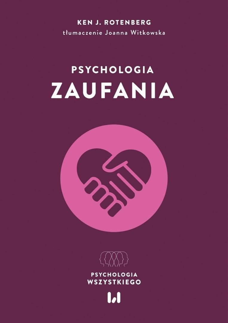 Psychologia zaufania Ken J. Rotenberg 146 stron