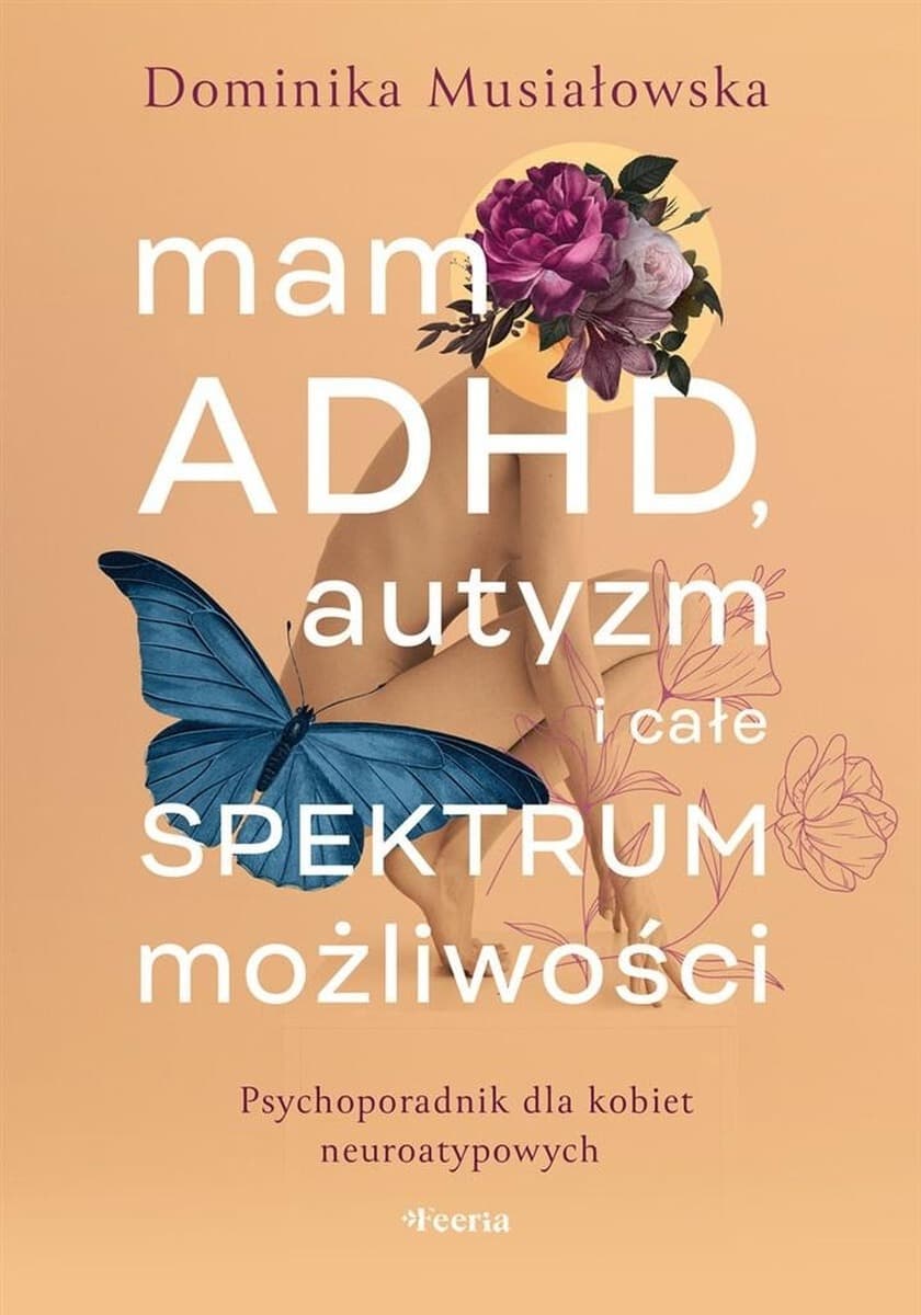 Psychoporadnik dla kobiet neuroatypowych z ADHD i autyzmem