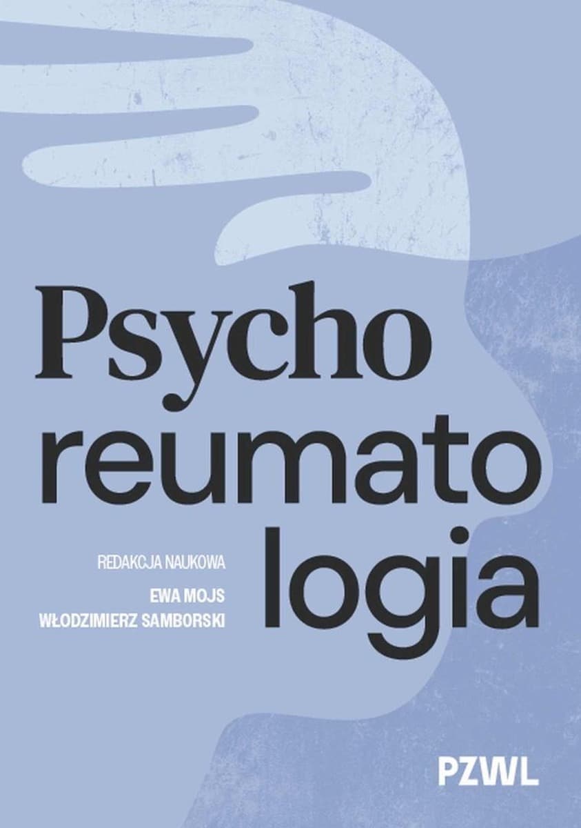Psychoreumatologia - Ewa Mojs, Włodzimierz Samborski 500 stron