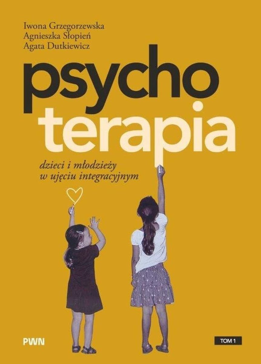 Psychoterapia dzieci i młodzieży w ujęciu integracyjnym