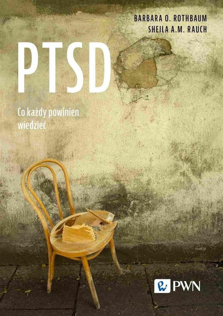 PTSD Co każdy powinien wiedzieć Barbara O. Rothbaum