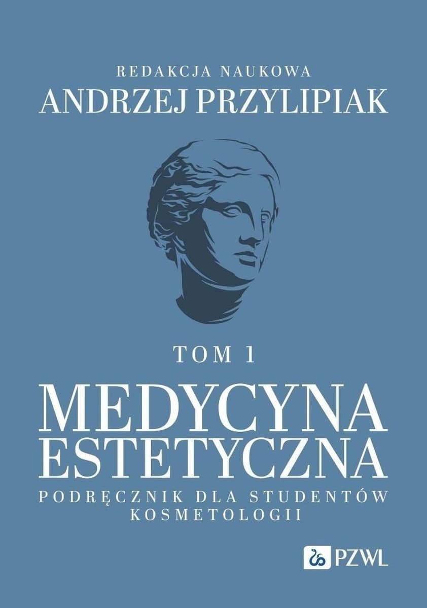 PZWL Medycyna Estetyczna Tom 1 Podręcznik dla studentów kosmetologii