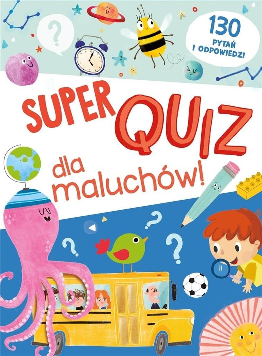 Quiz dla Dzieci Super Quiz dla Maluchów - 130 Pytań i Odpowiedzi