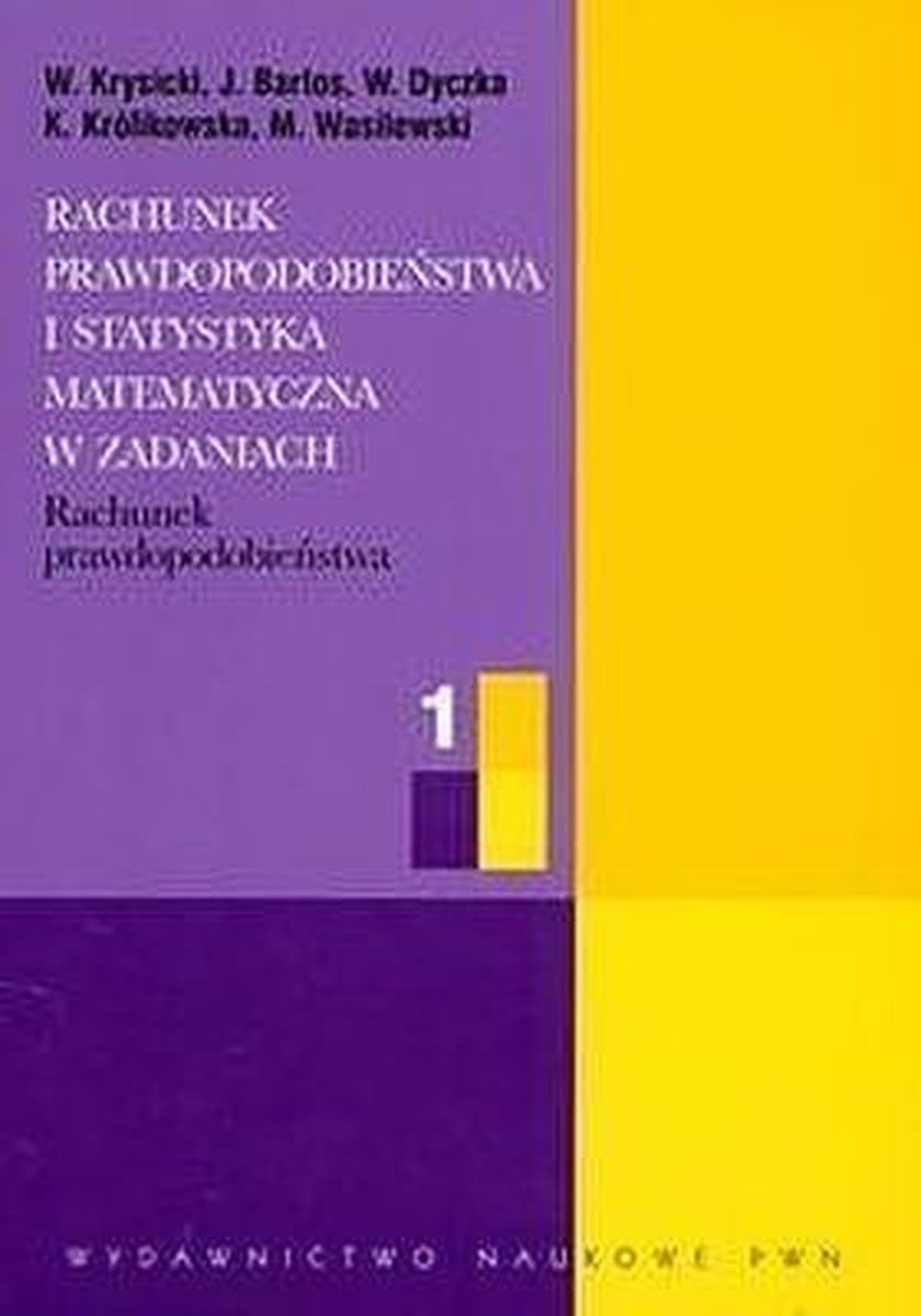 Rachunek prawdopodobieństwa i statystyka matematyczna w zadaniach Część 1 PWN