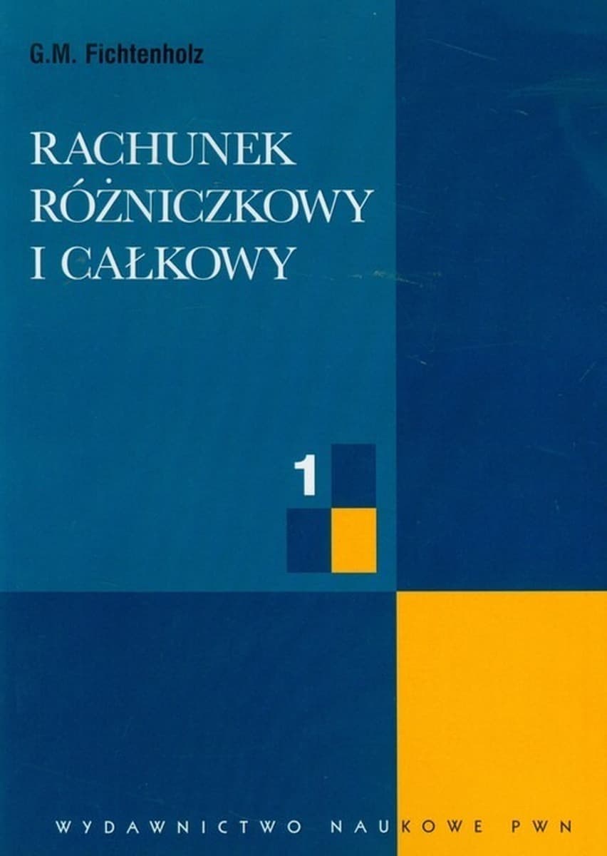 Rachunek różniczkowy i całkowy Tom 1 Grigorij Fichtenholz