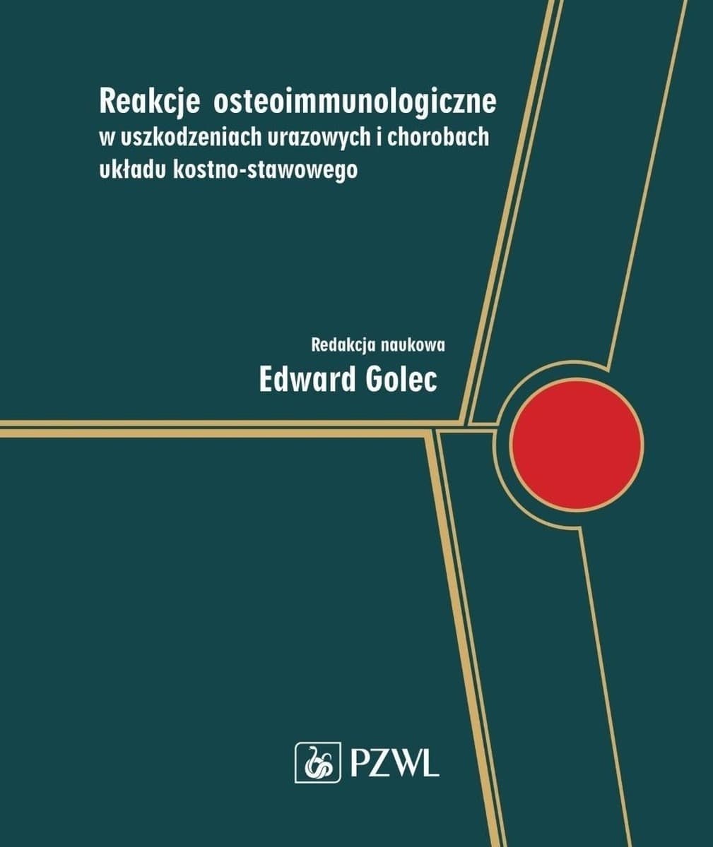 Reakcje osteoimmunologiczne w uszkodzeniach urazowych - Edward Golec
