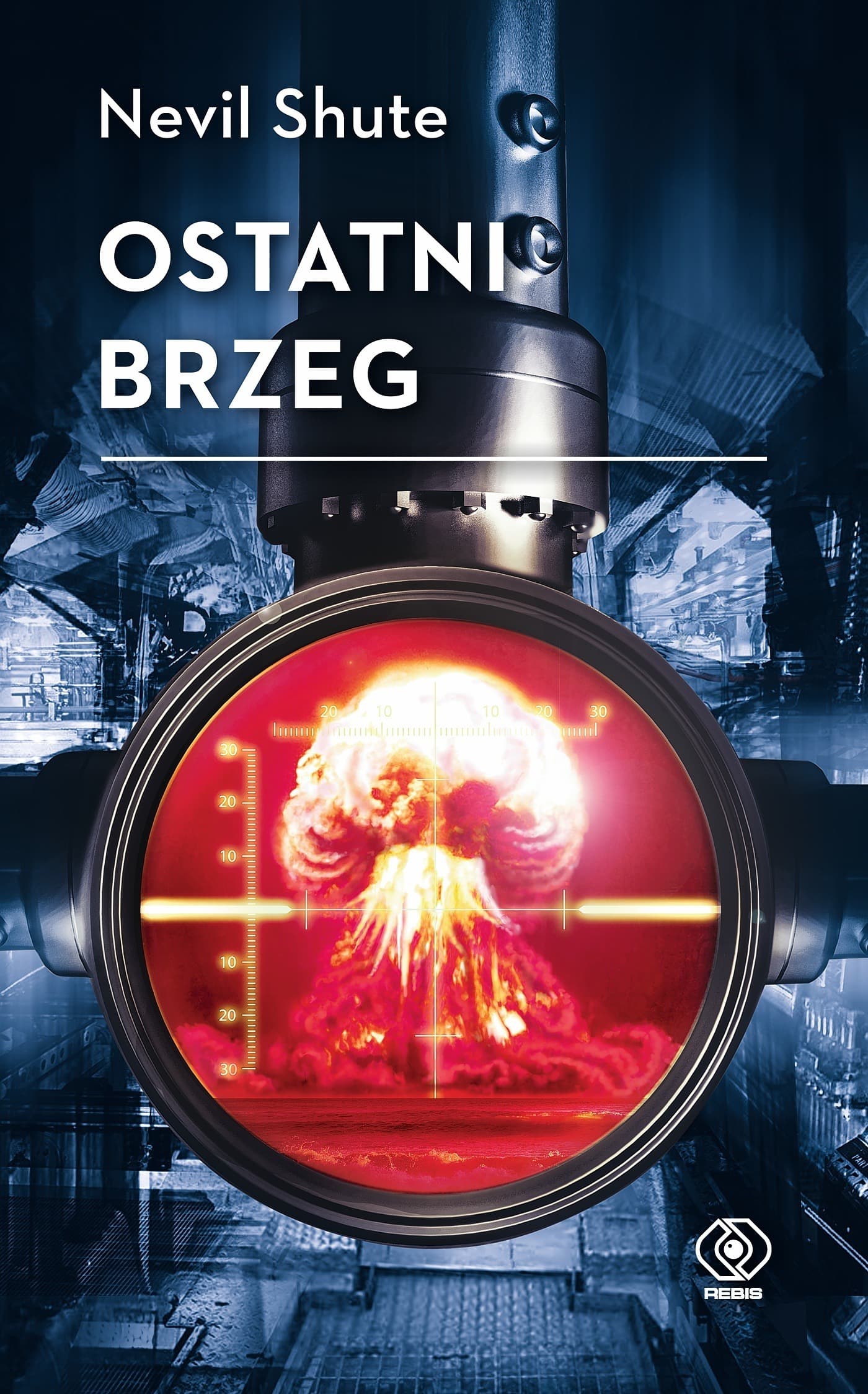 Rebis - Ostatni brzeg: Powieść o apokalipsie jądrowej i walce o przetrwanie