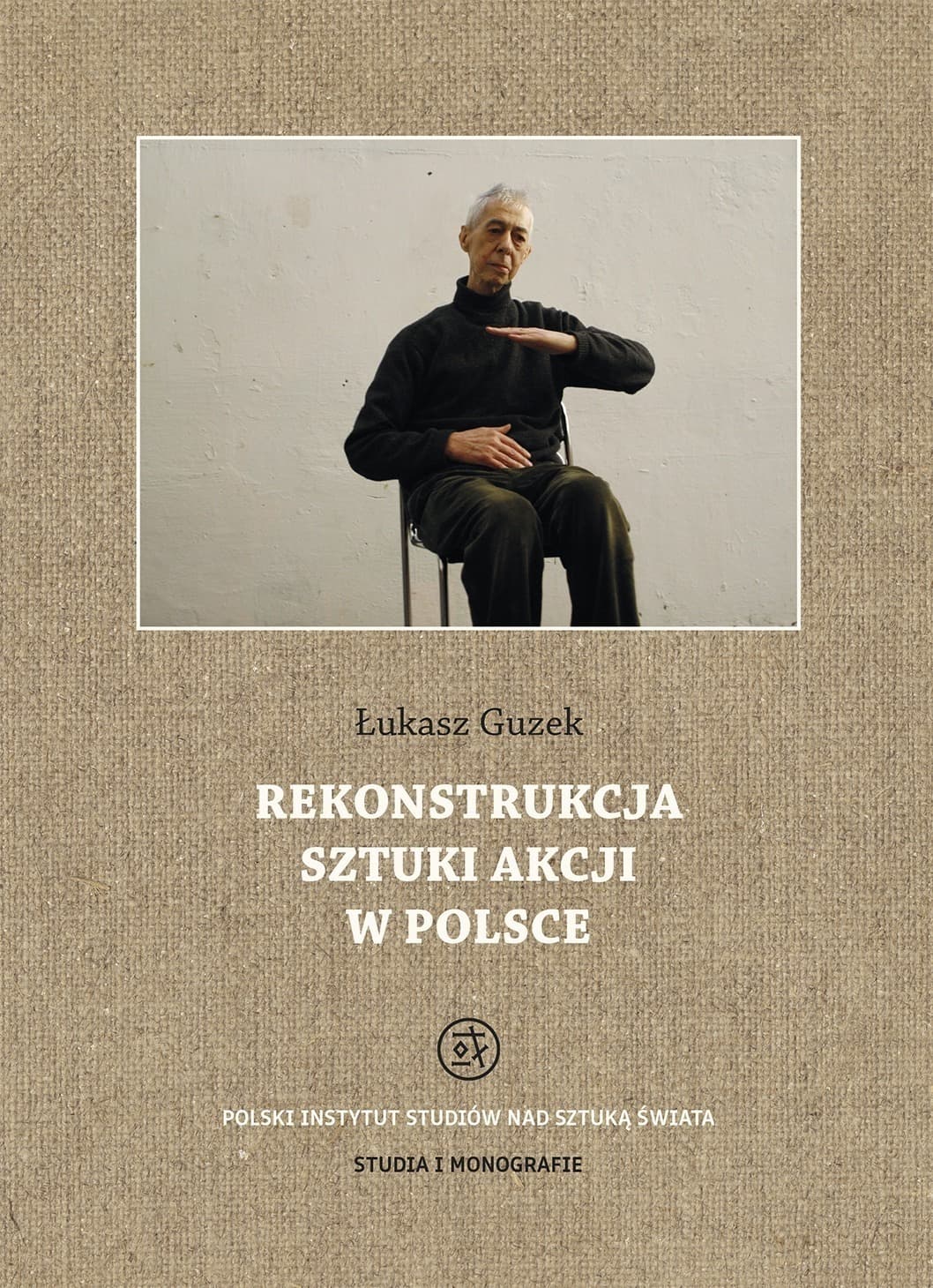 Rekonstrukcja sztuki akcji w Polsce