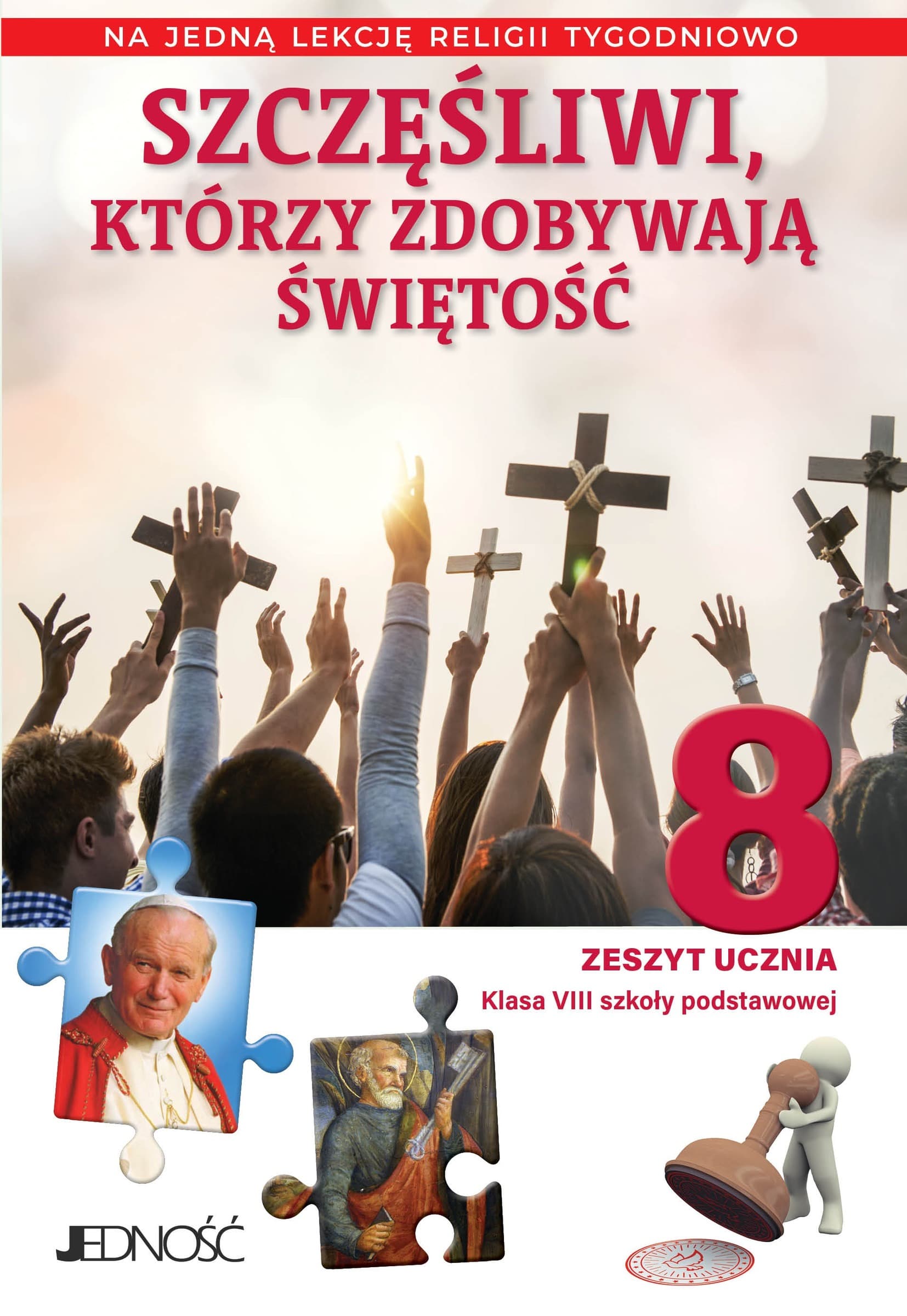 Religia Szczęśliwi którzy zdobywają świętość zeszyt ucznia dla klasy 8 szkoły podstawowej na 1 godzinę