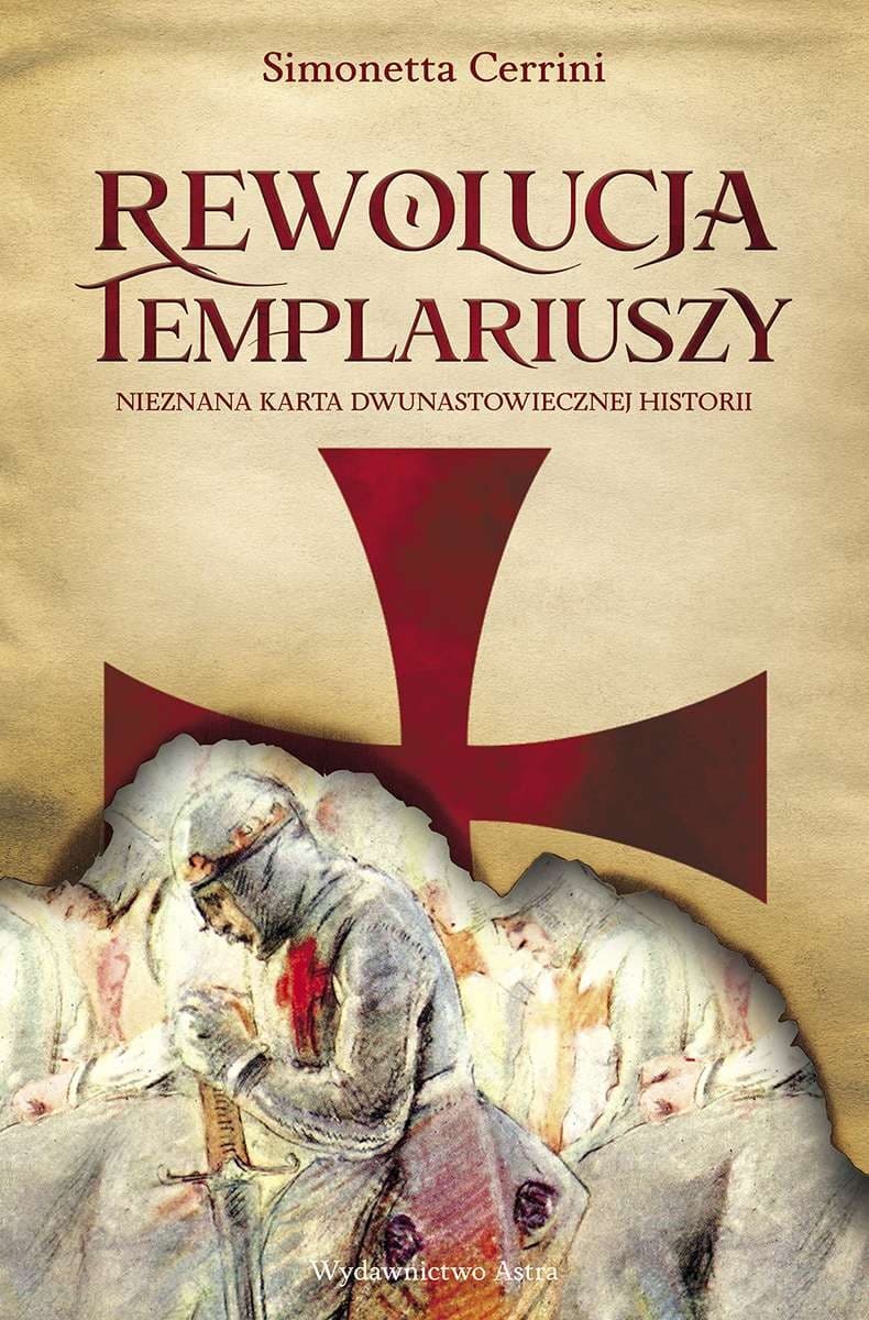 Rewolucyjna historia zakonu templariuszy Simonetta Cerrini