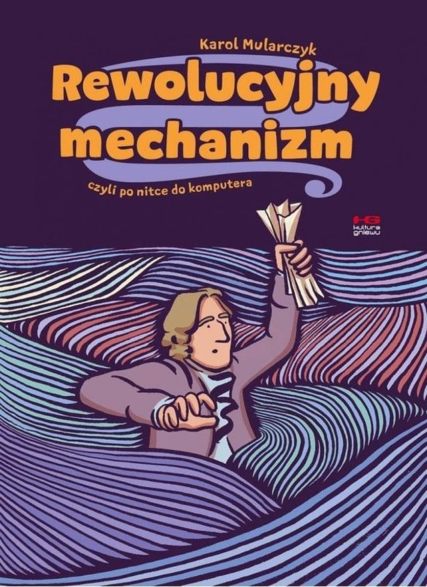 Rewolucyjny mechanizm, czyli historia komputera - Karol Mularczyk