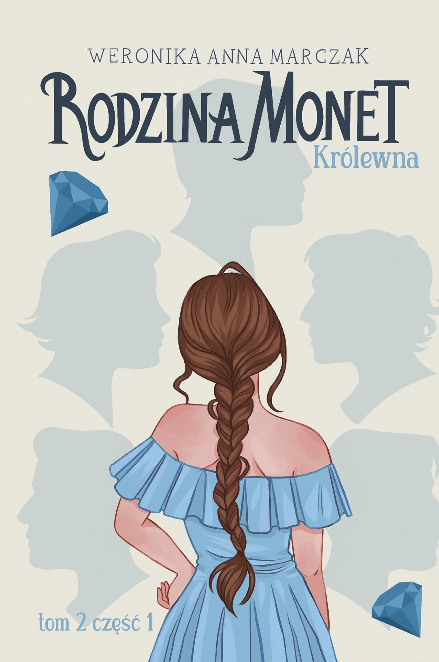 Rodzina Monet Tom 2 Królewna Część 1 - Weronika Marczak