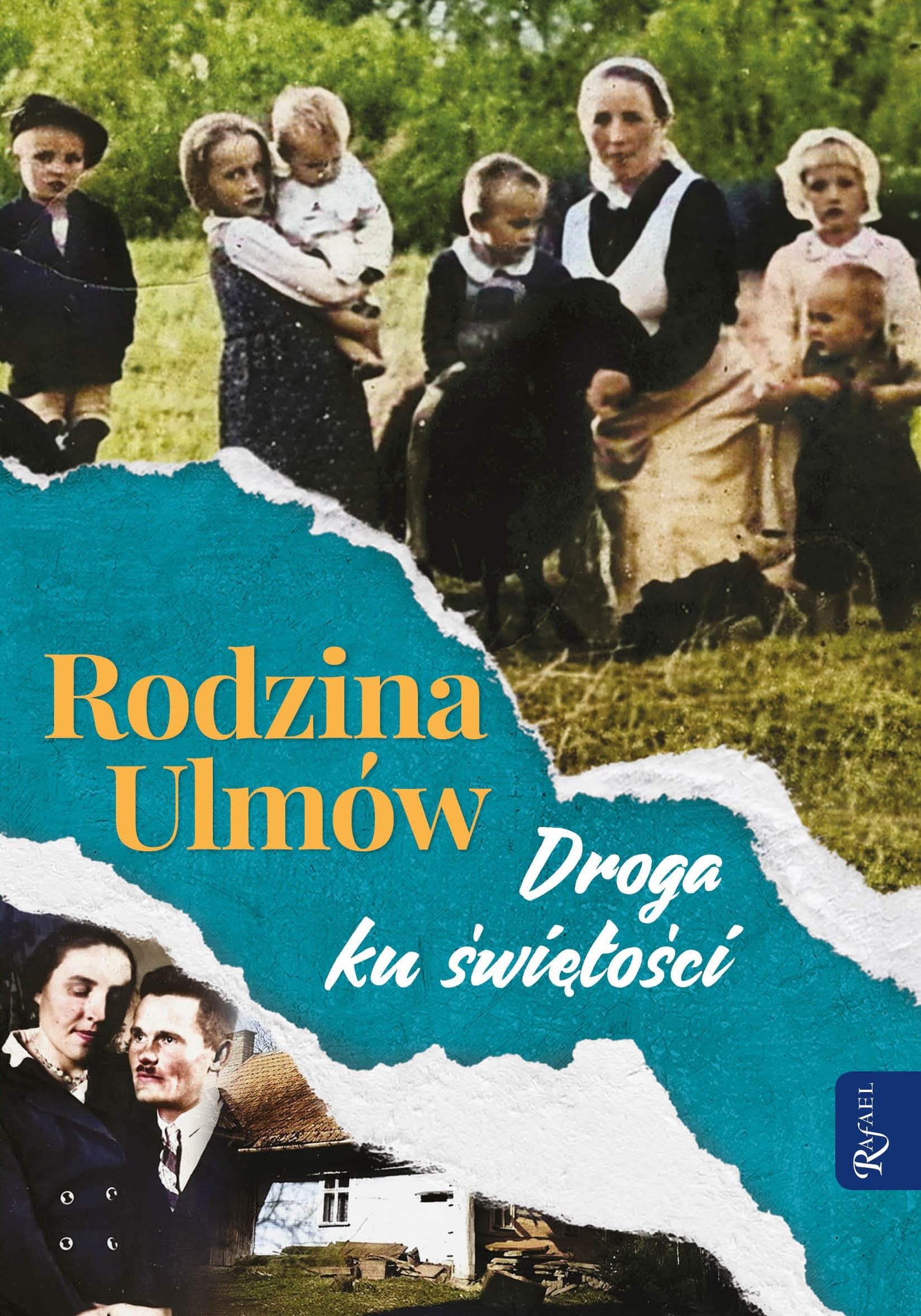 Rodzina Ulmów droga ku świętości - praca zbiorowa