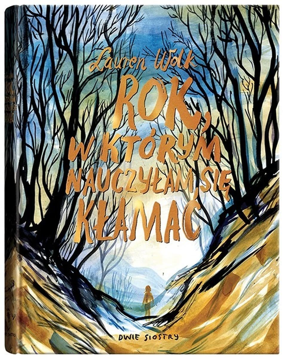 Rok, w którym nauczyłam się kłamać. Wolf Hollow. Tom 1