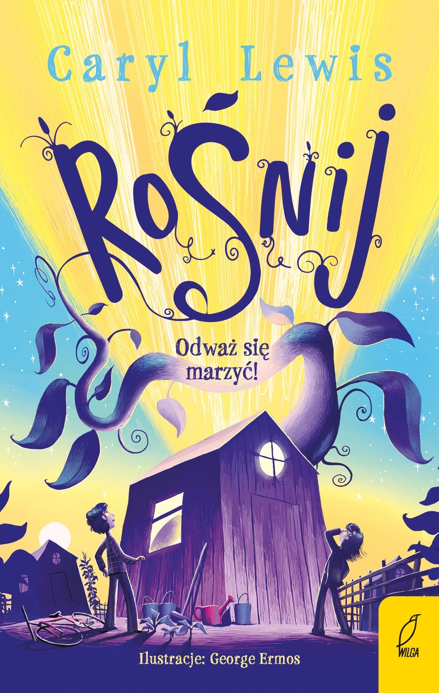 Rośnij. Odważ się marzyć! Opowieść o nadziei i wyobraźni