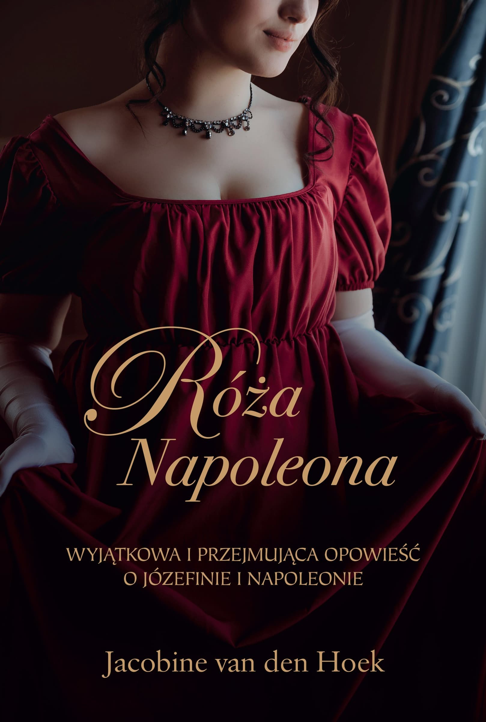 Róża Napoleona - Jacobine van den Hoek, Alicja Oczko - powieść historyczna