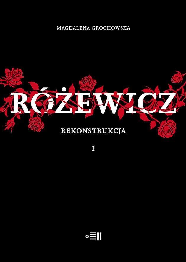 Różewicz rekonstrukcja biografia - Magdalena Grochowska