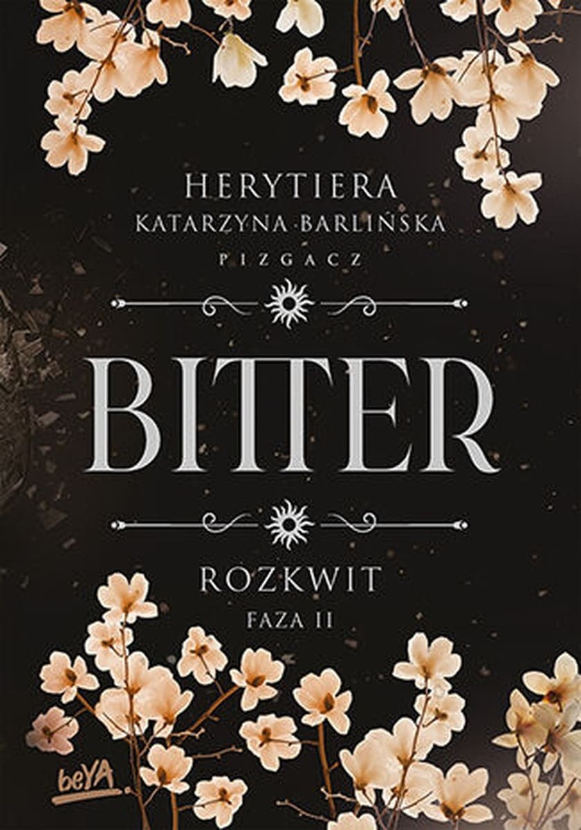 Rozkwit. Faza 2. Bitter. Powieść