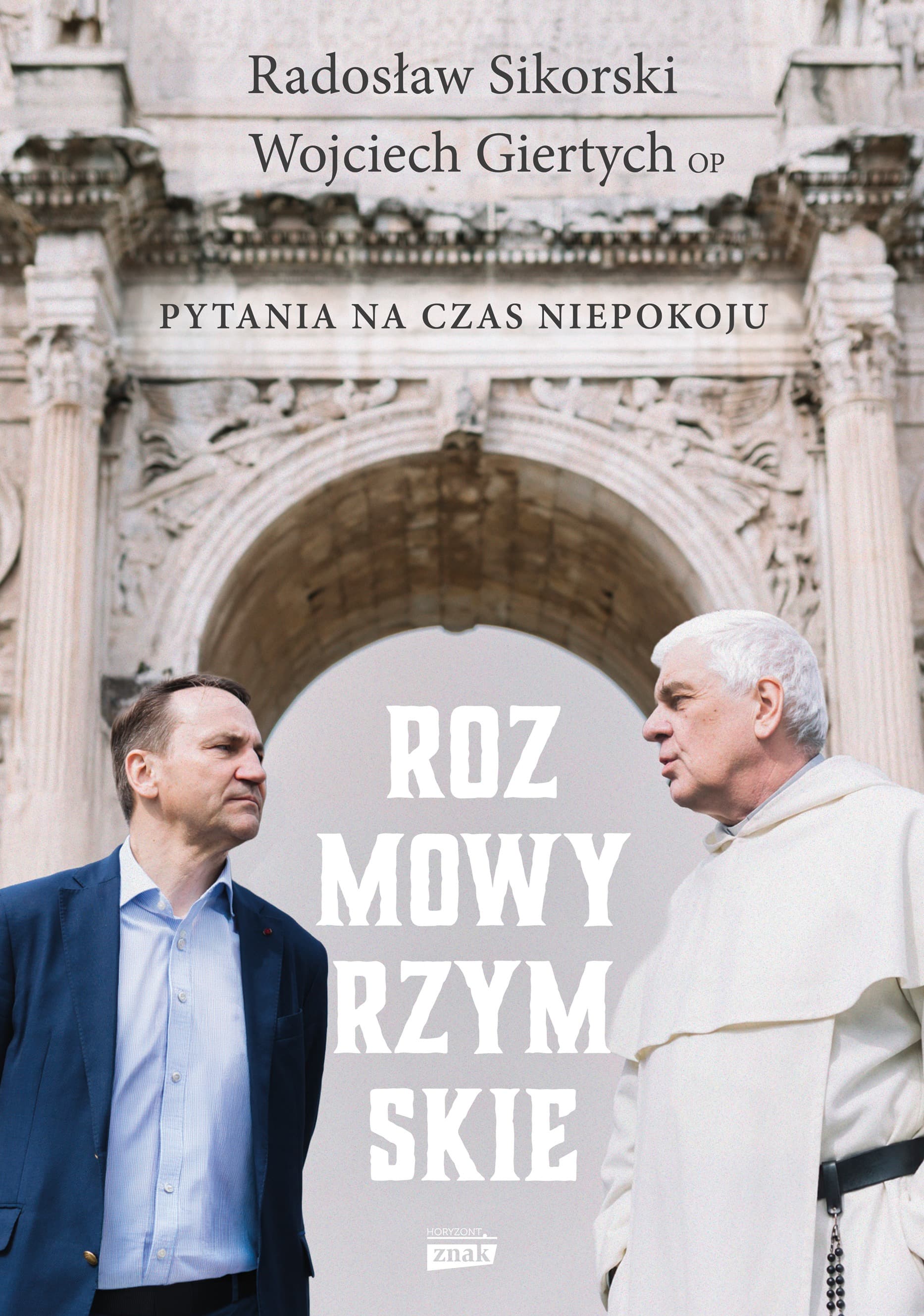 Rozmowy rzymskie. Pytania na czas niepokoju - Radosław Sikorski, Wojciech Giertych