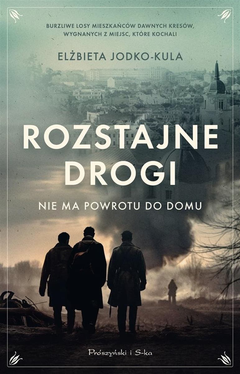 Rozstajne drogi. Opowieść o losach polskich rodzin