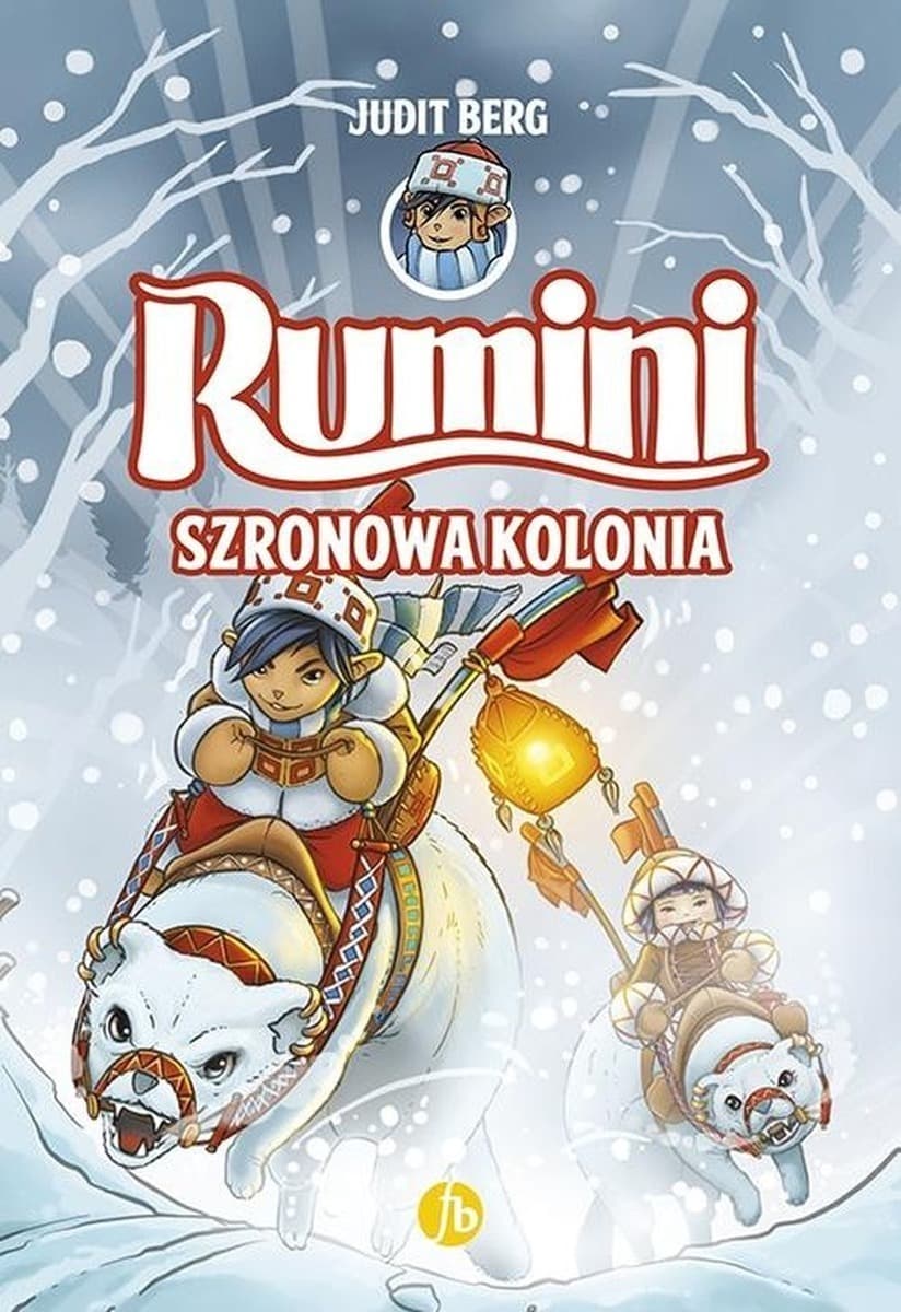 Rumini T.2 Szronowa kolonia - powieść dla dzieci Judit Berg