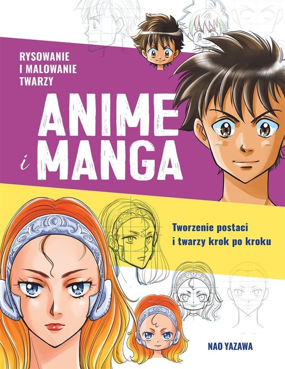 Rysowanie i malowanie twarzy Anime i Manga krok po kroku